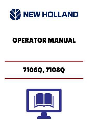 NEW HOLLAND 7106Q, 7108Q (43591002) OPERATOR MANUAL - PDF FILE