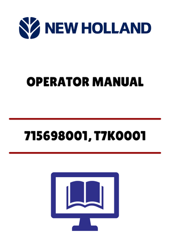 NEW HOLLAND 715698001, T7K0001 (42872000) OPERATOR MANUAL - PDF FILE