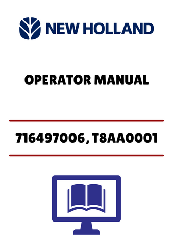 NEW HOLLAND 716497006, T8AA0001 (42682100) OPERATOR MANUAL - PDF FILE