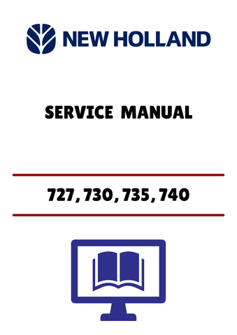 NEW HOLLAND 727, 730, 735, 740 (40072740) SERVICE MANUAL - PDF FILE