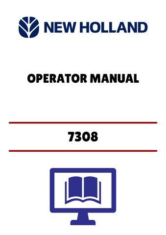 NEW HOLLAND 7308 (42730810) OPERATOR MANUAL - PDF FILE