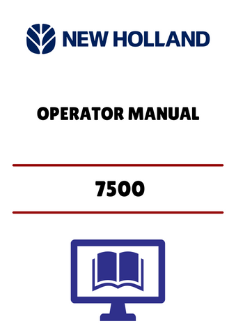 NEW HOLLAND 7500 (42750010) OPERATOR MANUAL - PDF FILE