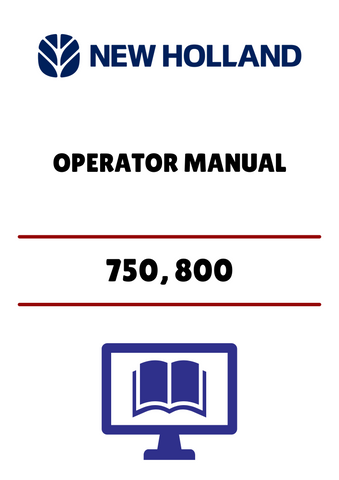 NEW HOLLAND 750, 800 (42075020) OPERATOR MANUAL - PDF FILE