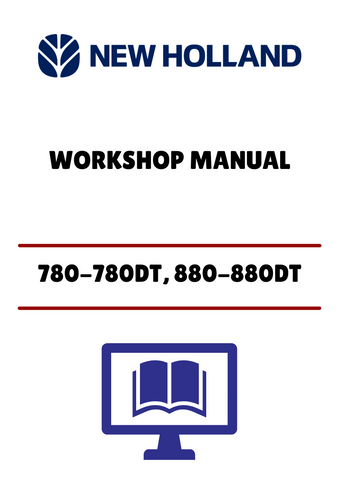 NEW HOLLAND 780-780DT, 880-880DT (06910052) WORKSHOP MANUAL - PDF FILE