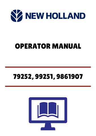 NEW HOLLAND 79252, 99251, 9861907 (42680081) OPERATOR MANUAL - PDF FILE