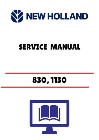 NEW HOLLAND 830, 1130 (40083010) SERVICE MANUAL - PDF FILE