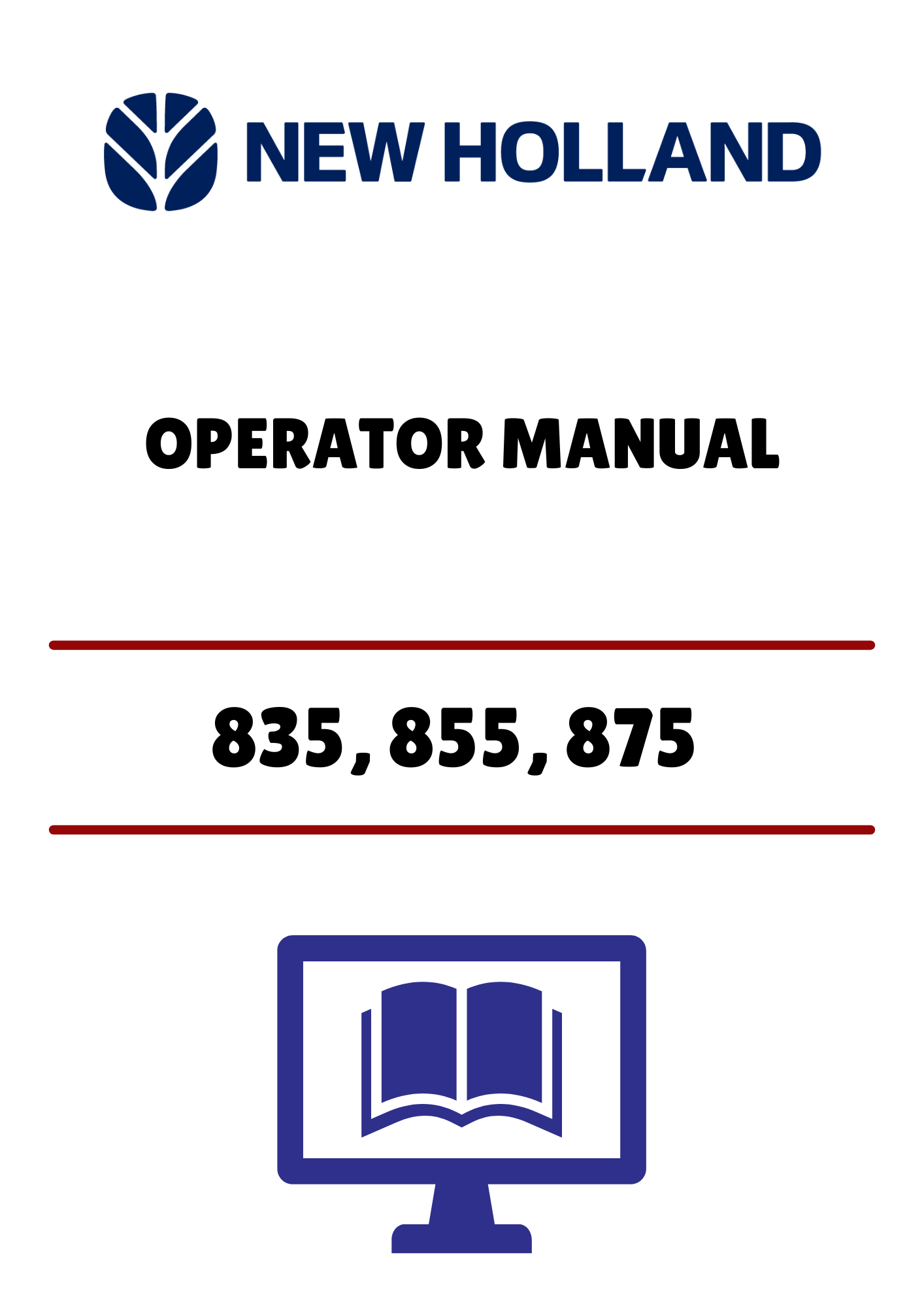 NEW HOLLAND 835, 855, 875 (42083532) OPERATOR MANUAL - PDF FILE