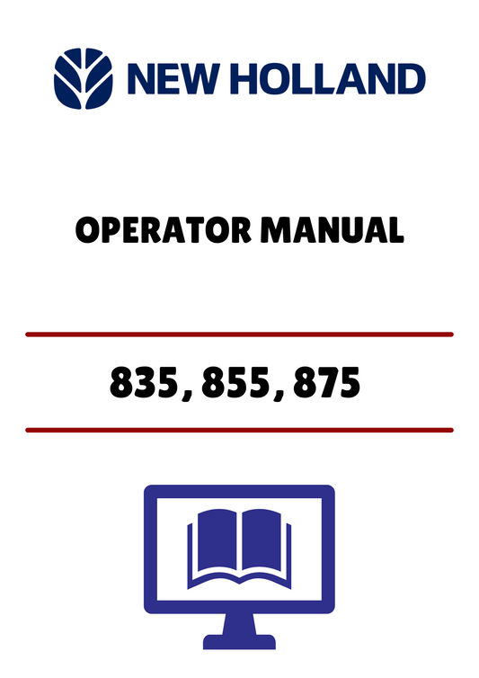 NEW HOLLAND 835, 855, 875 (42083532) OPERATOR MANUAL - PDF FILE