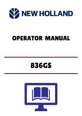 NEW HOLLAND 836GS (47391778) OPERATOR MANUAL - PDF FILE