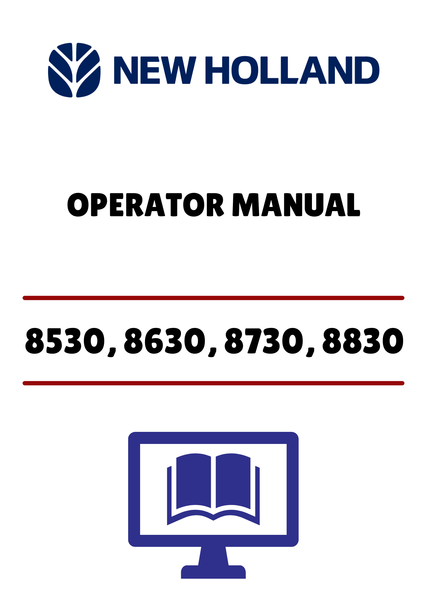 NEW HOLLAND 8530, 8630, 8730 (42853040) OPERATOR MANUAL - PDF FILE