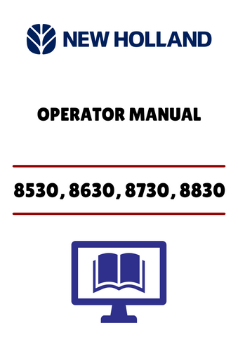 NEW HOLLAND 8530, 8630, 8730 (42853040) OPERATOR MANUAL - PDF FILE