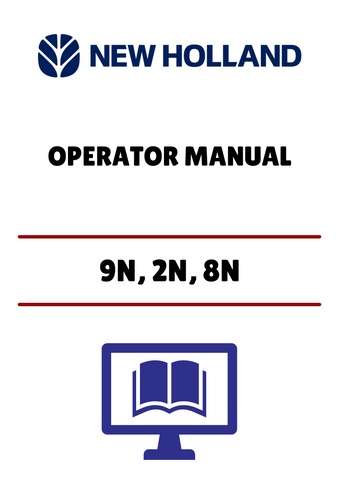 NEW HOLLAND 9N, 2N, 8N (42000830) OPERATOR MANUAL - PDF FILE