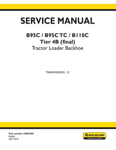 Unlock the full potential of your New Holland equipment with the comprehensive Service Manual for B95C, B95CLR, B95CTC, and B110C models (Tier 4B Transmission). This PDF file, part number 47881800, is an essential resource for maintenance and repair, providing detailed diagrams, troubleshooting tips, and step-by-step instructions to keep your machinery running smoothly. Ensure optimal performance and longevity of your investment with this invaluable guide at your fingertips.