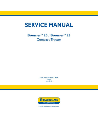Unlock the full potential of your New Holland Boomer 20 and 25 compact tractors with the comprehensive Service Manual (48017684) in PDF format. This essential guide provides detailed instructions, diagrams, and troubleshooting tips to ensure your tractor operates at peak performance. Whether you're performing routine maintenance or tackling complex repairs, this manual is your go-to resource for keeping your equipment in top shape. Invest in your machinery's longevity and efficiency today!