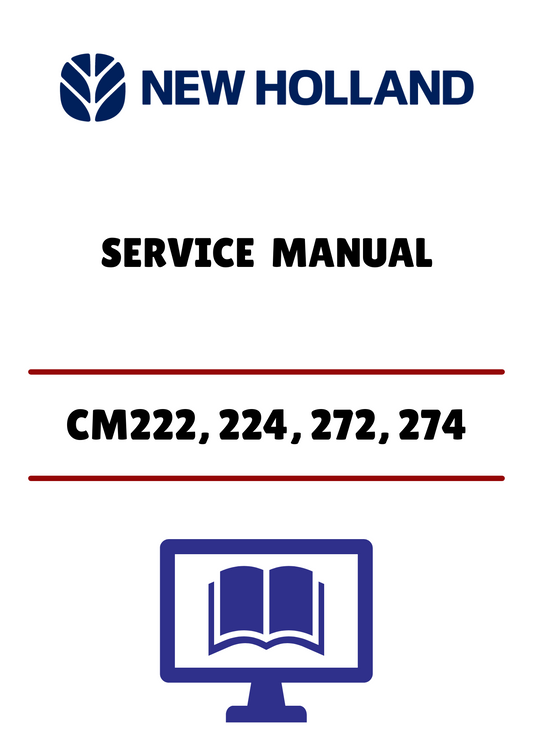 NEW HOLLAND CM222, 224, 272, 274 (40100090) SERVICE MANUAL - PDF FILE