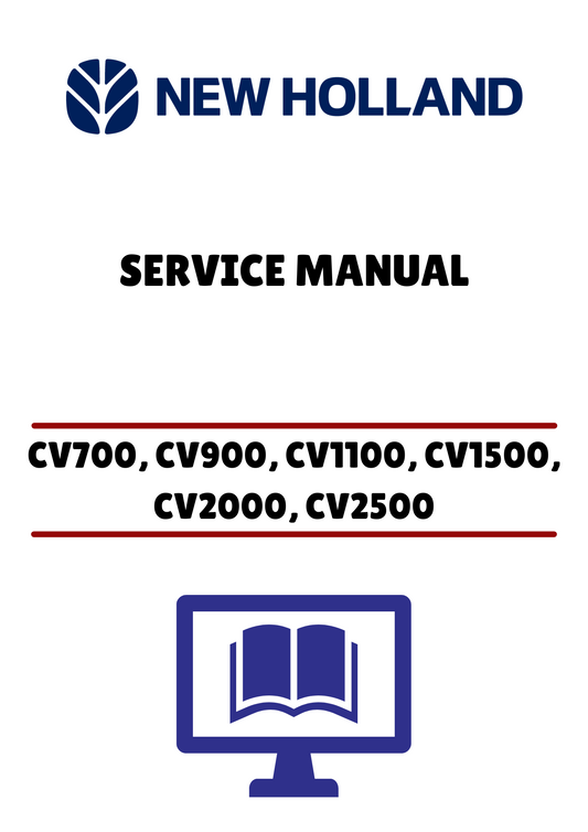 NEW HOLLAND CV700, CV900, CV1100, CV1500, CV2000, CV2500 (60367000) SERVICE MANUAL - PDF FILE