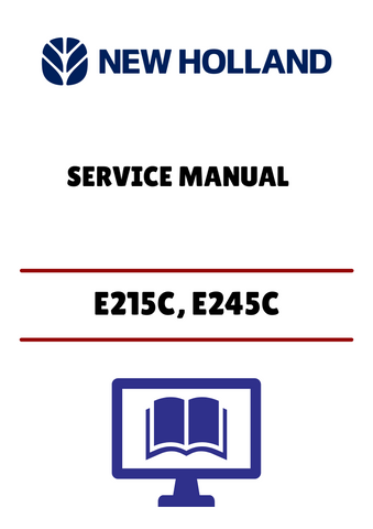 NEW HOLLAND E215C, E245C MASS EXCAVATOR MODEL (71114552) SERVICE MANUAL - PDF FILE