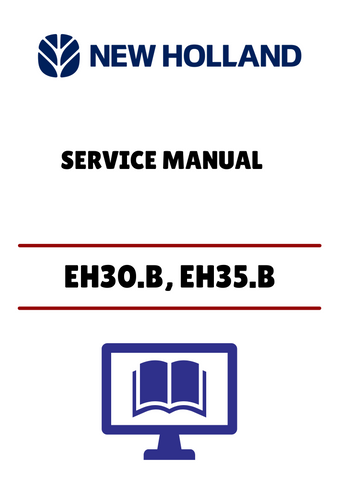 NEW HOLLAND EH30.B, EH35.B HYDRAULIC EXCAVATOR (6-78340NA) SERVICE MANUAL - PDF FILE
