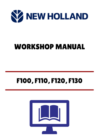 NEW HOLLAND F100, F110, F120 (06910101) WORKSHOP MANUAL - PDF FILE