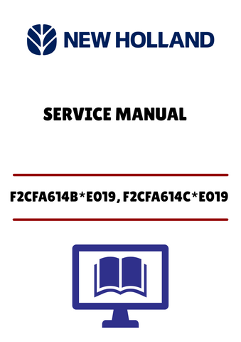 NEW HOLLAND F2CFA614B*E019, F2CFA614C*E019 (47441641) SERVICE MANUAL - PDF FILE