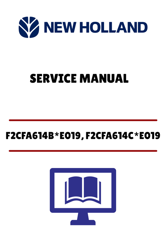 NEW HOLLAND F2CFA614B*E019, F2CFA614C*E019 (47441641) SERVICE MANUAL - PDF FILE