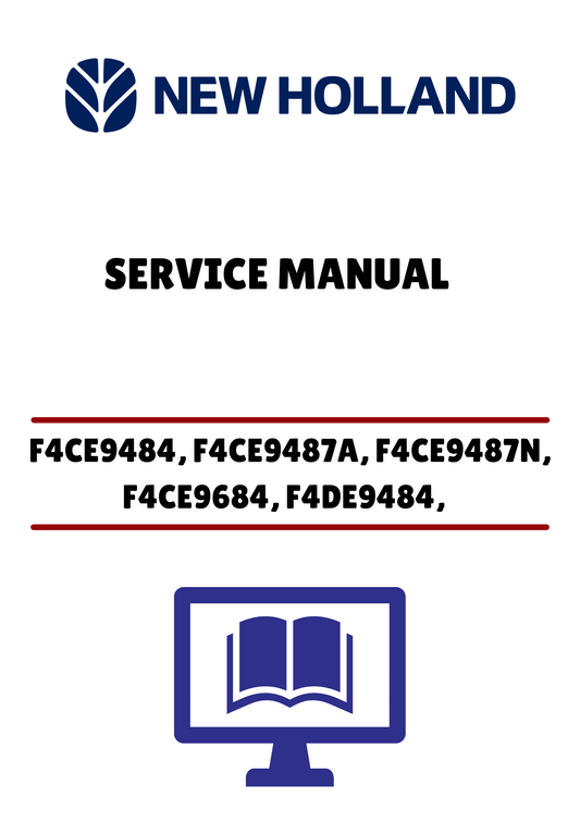 NEW HOLLAND F4CE9484, F4CE9487A (47597655) SERVICE MANUAL - PDF FILE