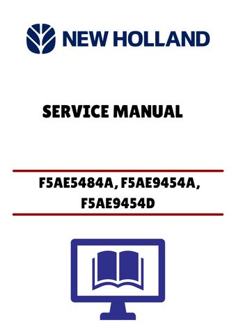 NEW HOLLAND F5AE5484A, F5AE9454A, F5AE9454D (84465374) SERVICE MANUAL - PDF FILE