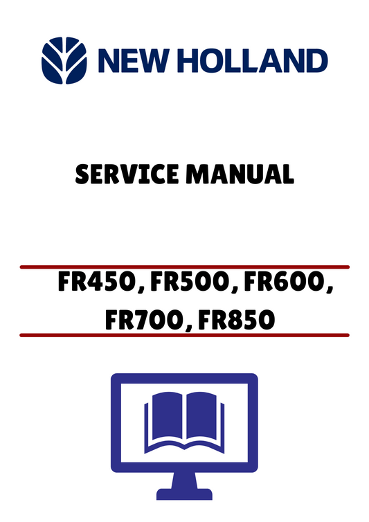 NEW HOLLAND FR450, FR500 (47849552) SERVICE MANUAL - PDF FILE