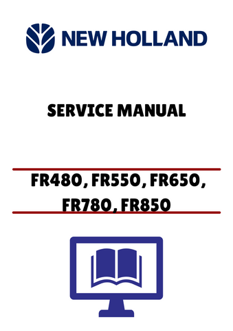 NEW HOLLAND FR480, FR550 (47985289) SERVICE MANUAL - PDF FILE