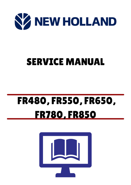 NEW HOLLAND FR480, FR550, FR650 (47985288) SERVICE MANUAL - PDF FILE