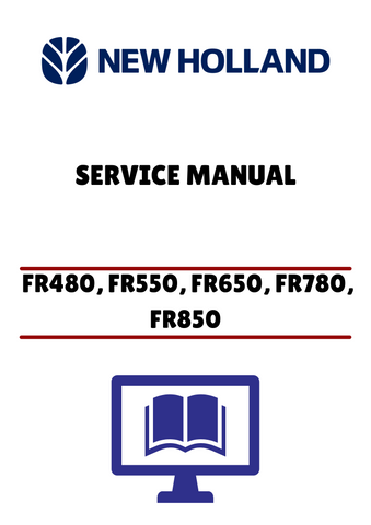NEW HOLLAND FR480, FR550, FR650 (47985294) SERVICE MANUAL - PDF FILE