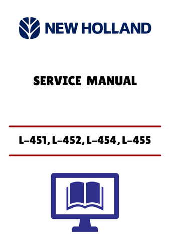 NEW HOLLAND L-451, L-452, L-454, L-455 (40045140) SERVICE MANUAL - PDF FILE