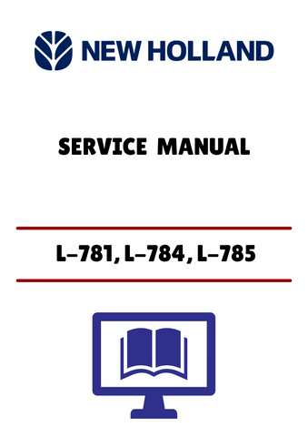 NEW HOLLAND L-781, L-784, L-785 (40078130) SERVICE MANUAL - PDF FILE