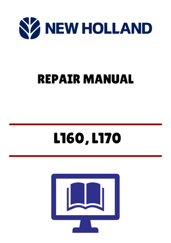 NEW HOLLAND L160, L170 (87634734) REPAIR MANUAL - PDF FILE