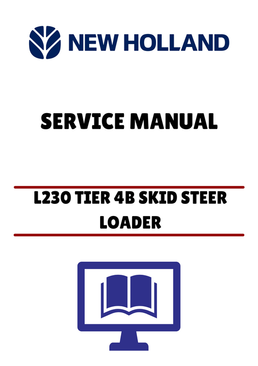 NEW HOLLAND L230 TIER 4B SKID STEER LOADER (47899778) SERVICE MANUAL - PDF FILE
