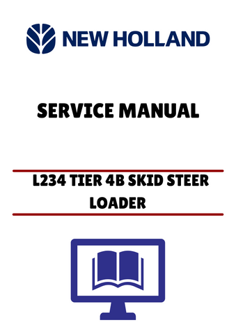 NEW HOLLAND L234 TIER 4B SKID STEER LOADER (48076793) SERVICE MANUAL - PDF FILE