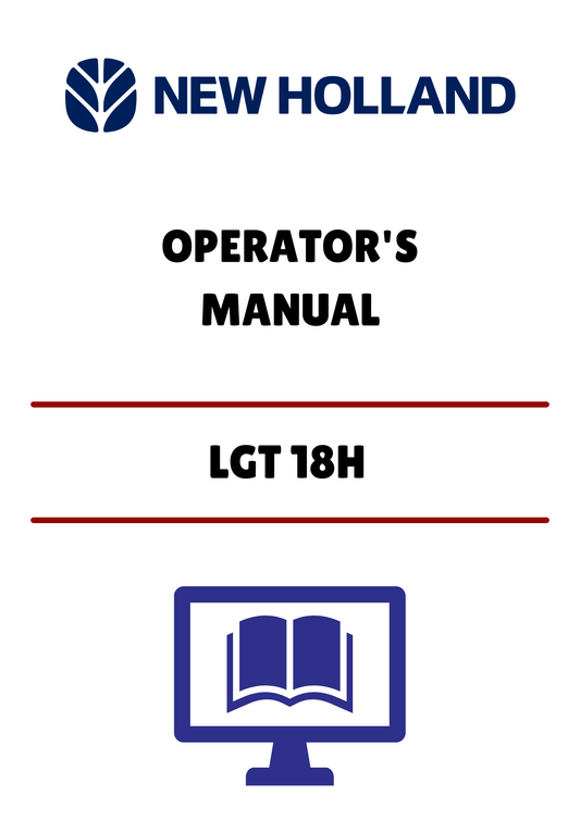NEW HOLLAND LGT 18H (42647200) OPERATOR'S MANUAL - PDF FILE