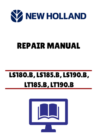NEW HOLLAND LS180.B, LS185.B, LS190.B, LT185.B, LT190.B (6-80050NA) REPAIR MANUAL - PDF FILE