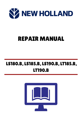 NEW HOLLAND LS180.B, LS185.B, LS190.B, LT185.B, LT190.B (6-80050NA) REPAIR MANUAL - PDF FILE