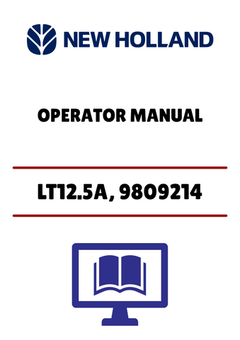 NEW HOLLAND LT12.5A, 9809214 (42640012) OPERATOR MANUAL - PDF FILE