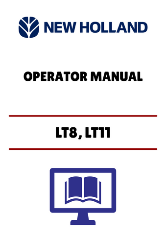 NEW HOLLAND LT8, LT11 (42000821) OPERATOR MANUAL - PDF FILE