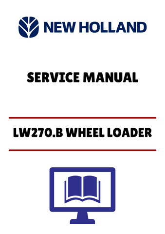 Unlock the full potential of your New Holland LW270.B Wheel Loader with our comprehensive service manual. This PDF file is designed to provide you with detailed insights and step-by-step instructions for maintenance and repairs, ensuring your equipment operates at peak performance.
