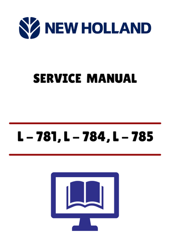 NEW HOLLAND L - 781, L - 784, L - 785 (40078130) SERVICE MANUAL - PDF FILE
