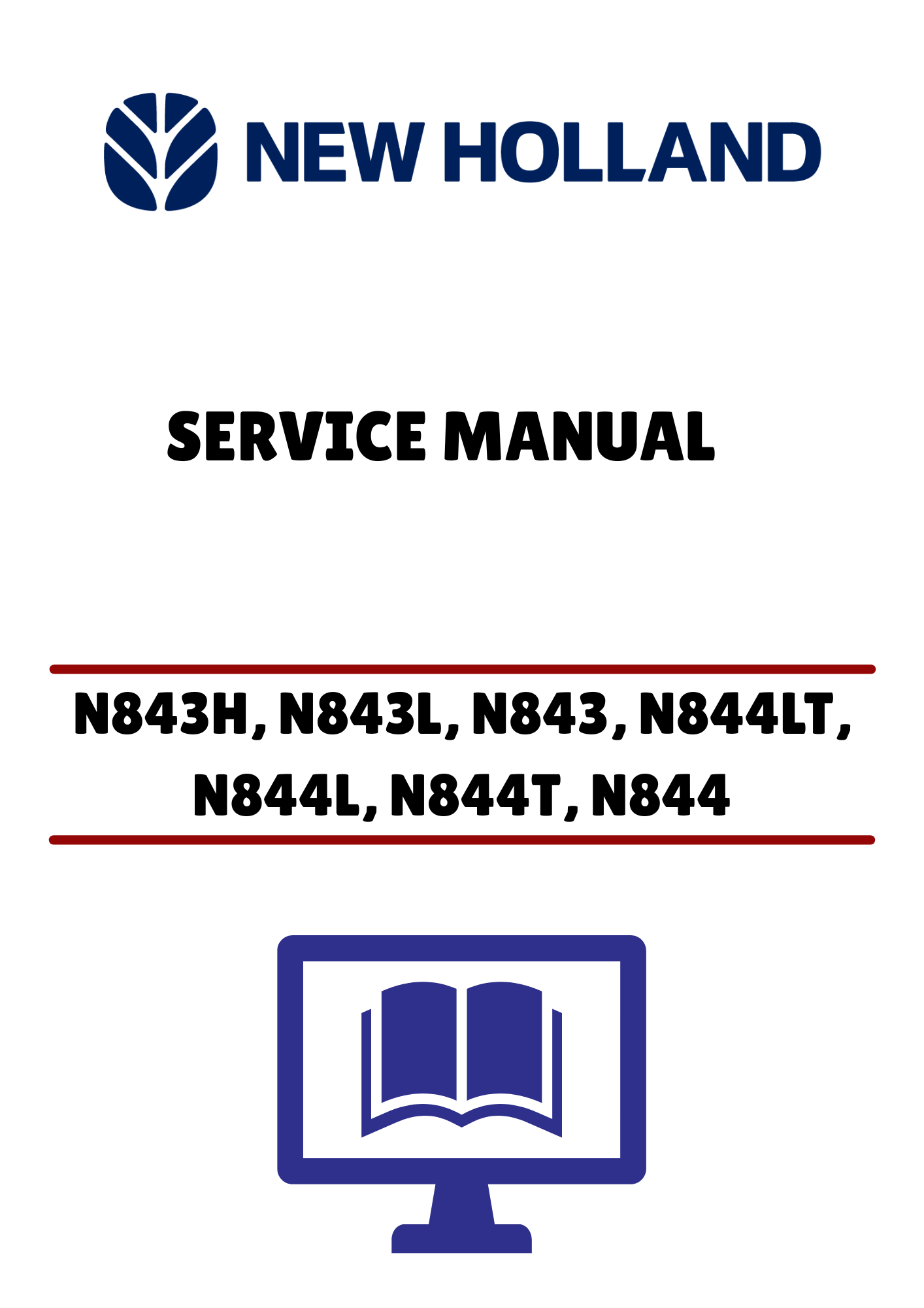 NEW HOLLAND N843H, N843L, N843, N844LT, N844L, N844T, N844 ISM TIER 3 (47632230) SERVICE MANUAL - PDF FILE
