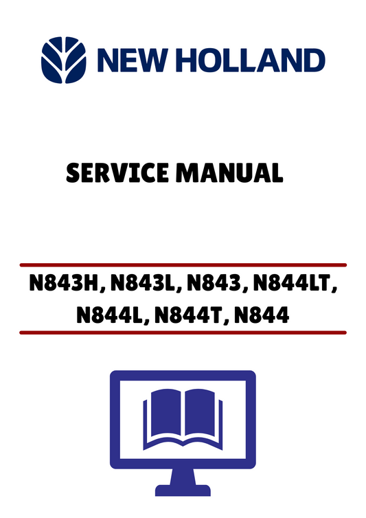 NEW HOLLAND N843H, N843L, N843, N844LT, N844L, N844T, N844 ISM TIER 3 (47632230) SERVICE MANUAL - PDF FILE