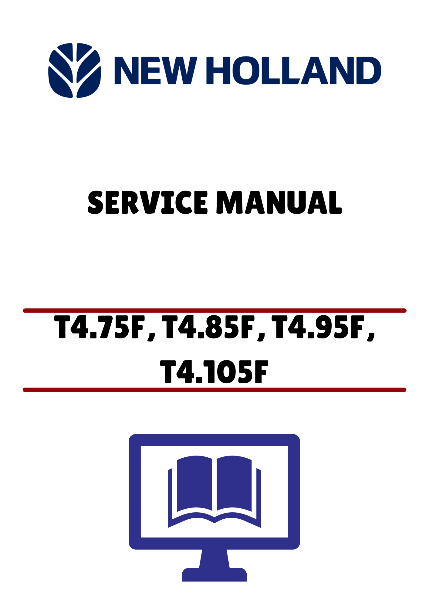 NEW HOLLAND T4.75F, T4.85F, T4.95F, T4.105F TIER 3 (48017756) SERVICE MANUAL - PDF FILE