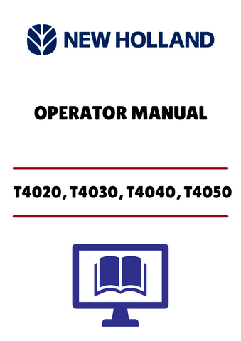 NEW HOLLAND T4020, T4030, T4040 (47374420) OPERATOR MANUAL - PDF FILE