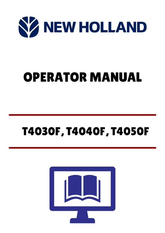 NEW HOLLAND T4030F, T4040F (47374857) OPERATOR MANUAL - PDF FILE
