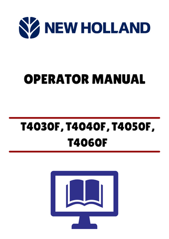 NEW HOLLAND T4030F, T4040F (47374872) OPERATOR MANUAL - PDF FILE