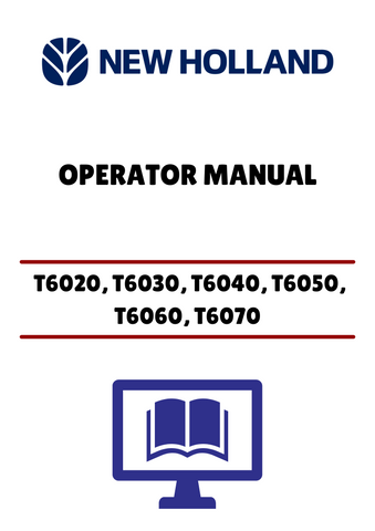 NEW HOLLAND T6020, T6030 (47380159) OPERATOR’S MANUAL - PDF FILE
